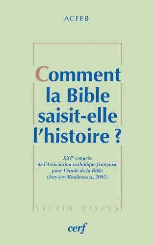 Cover: Comment la Bible saisit-elle l’histoire ?